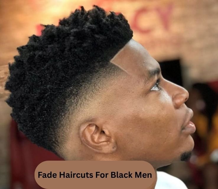 Fade Haircuts For Black Men