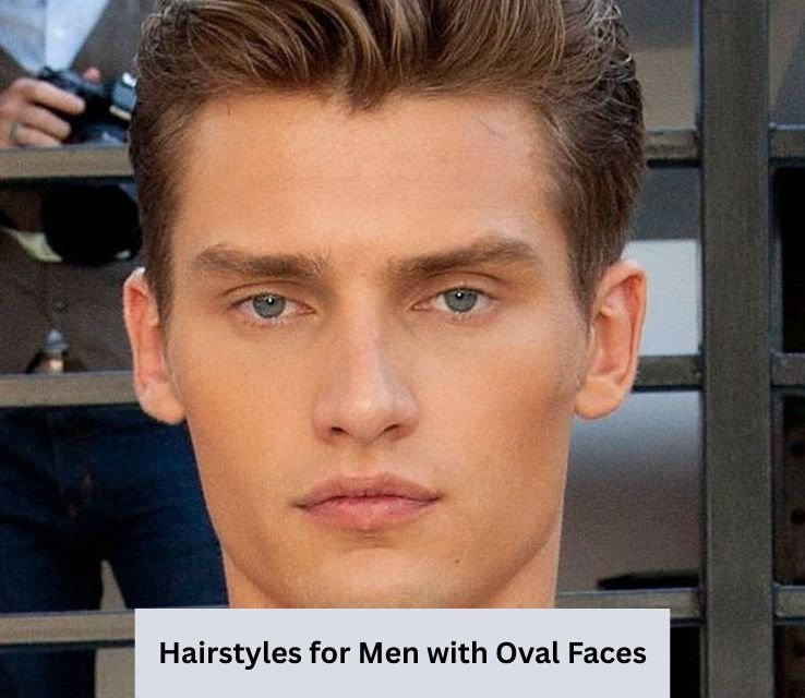 Hairstyles for Men with Oval Faces